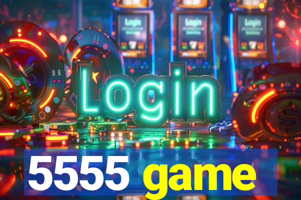 5555 game